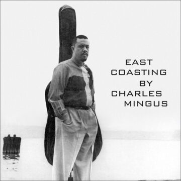 Charlie Mingus - East Coasting; Vinilo Simple