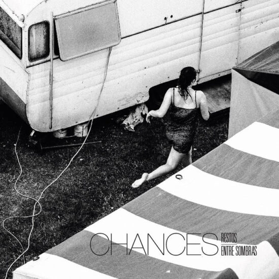 Chances – Restos Entre Sombras Ep