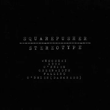Squarepusher - Stereotype