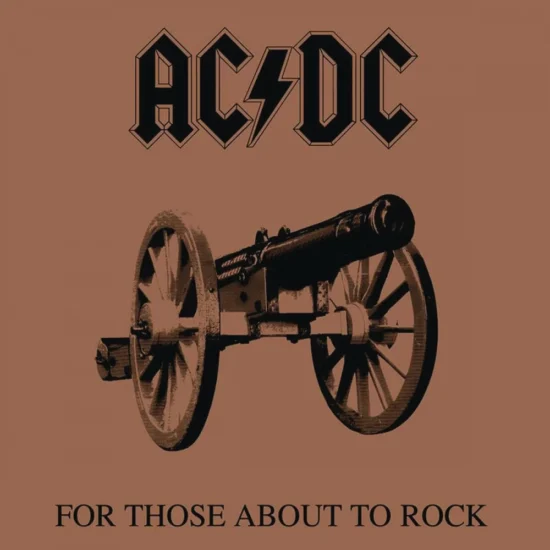 ACDC – For Those About To Rock We Salute You