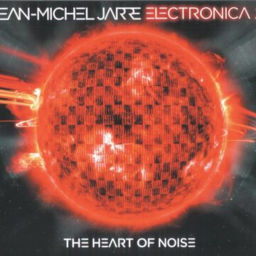 Jean-Michel Jarre - Electronica 2 – The Heart Of Noise