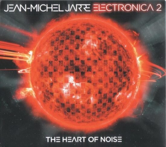 Jean-Michel Jarre – Electronica 2 - The Heart Of Noise