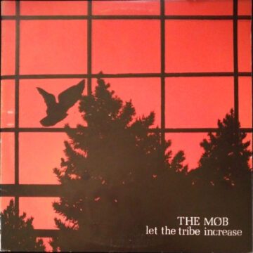 Mob, The - Let The Tribe And The Singles Increase