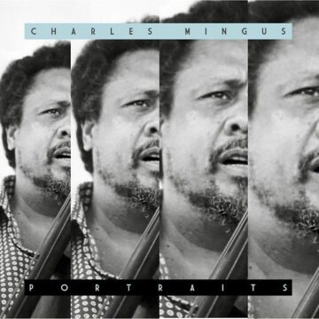 Charles Mingus - Portraits