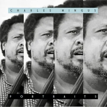 Charles Mingus - Portraits