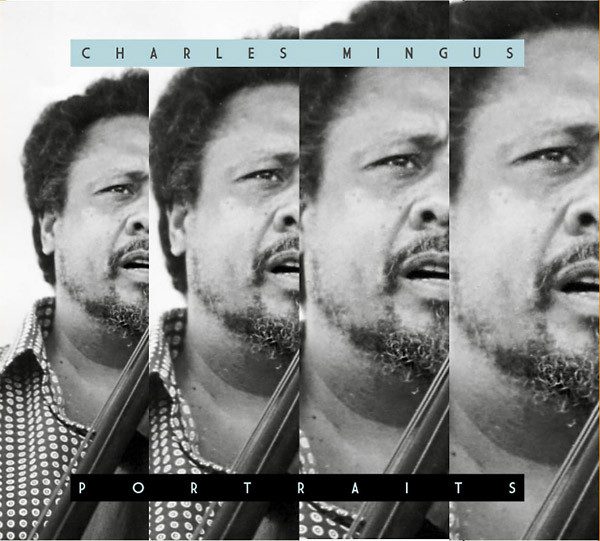 Charles Mingus – Portraits