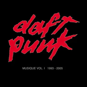 Daft Punk - Musique Vol. I 1993 - 2005