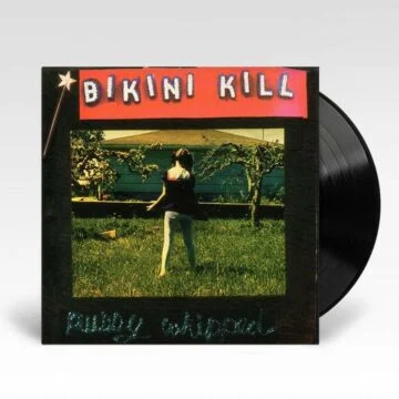 Bikini Kill - Pussy Whipped