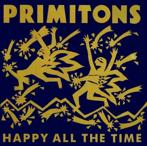 Primitons – Happy All The Time