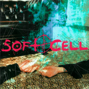Soft Cell - Cruelty Without Beauty