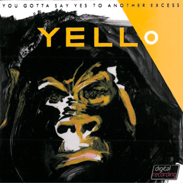 Yello - You Gotta Say Yes To Another Excess