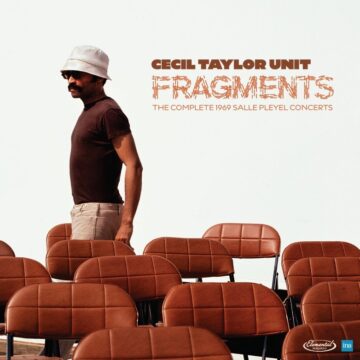 Cecil Taylor Unit - Fragments: The Complete 1969 Salle Pleyel Concerts (RSD)