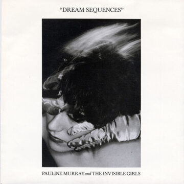 Pauline Murray And The Invisible Girls - Dream Sequences