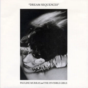 Pauline Murray And The Invisible Girls - Dream Sequences
