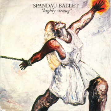 Spandau Ballet - Highly Strung 7″