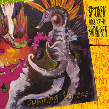 Siouxsie And The Banshees - Swimming Horses