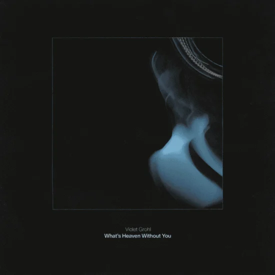 Violet Grohl – What's Heaven Without You