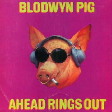 Blodwyn Pig - Ahead Rings Out