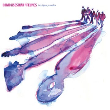 Como Asesinar A Felipes - Luz, Figura y Sombra