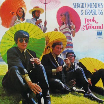 Sergio Mendes & Brasil ’66 - Look Around