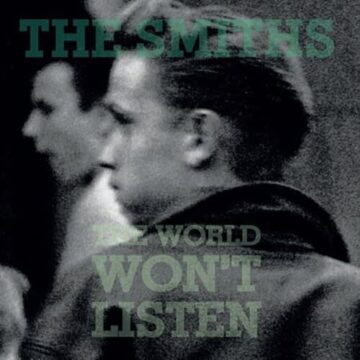 Smiths, The - The World Won’t Listen