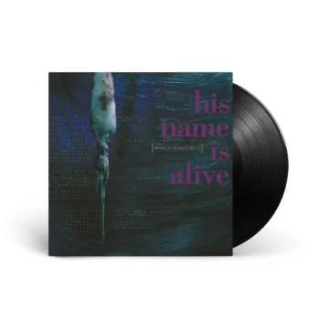His Name Is Alive - Home Is In Your Head