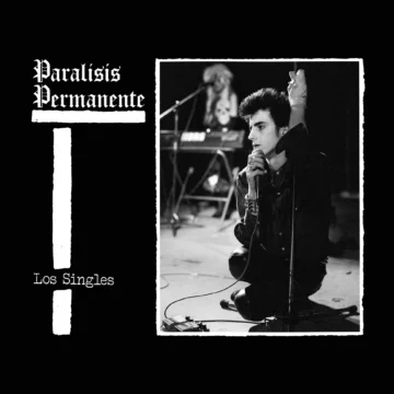 Paralisis Permanente - Los Singles