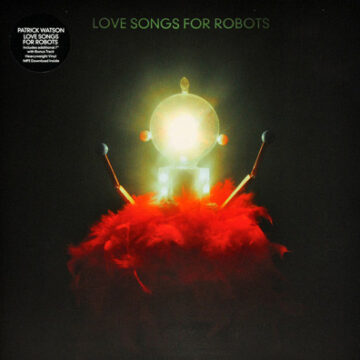 Patrick Watson - Love Songs For Robots