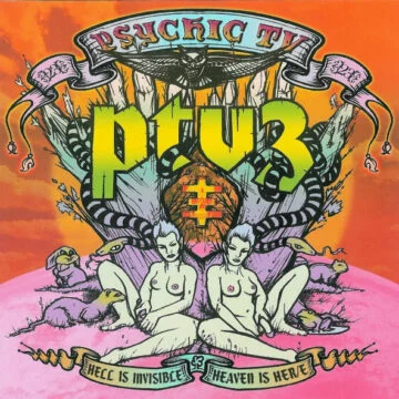 Psychic TV / PTV3 - Hell Is Invisible…Heaven Is Her/e