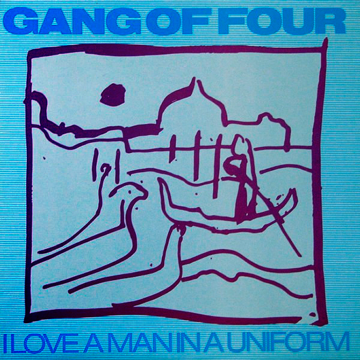 Gang Of Four - I Love A Man In A Uniform
