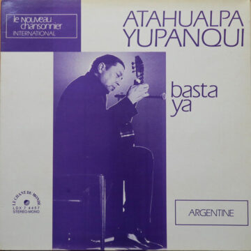 Atahualpa Yupanqui - Basta Ya