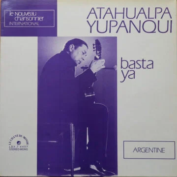 Atahualpa Yupanqui - Basta Ya