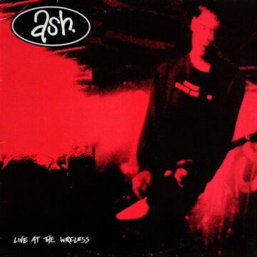 Ash - Live At The Wireless