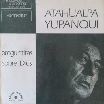 Atahualpa Yupanqui - Preguntitas sobre Dios