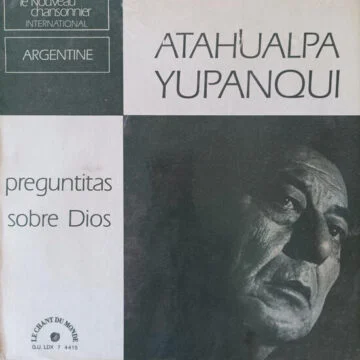 Atahualpa Yupanqui - Preguntitas sobre Dios