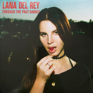 Lana Del Rey - Through The Past Darkly