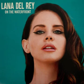 Lana Del Rey - On The Waterfront