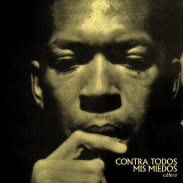 Contra Todos Mis Miedos - Cólera