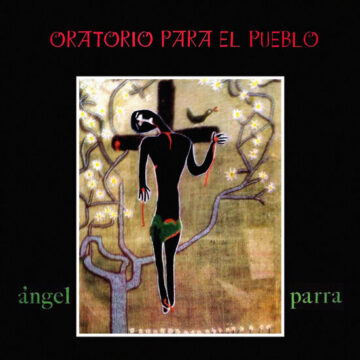 Angel Parra - Oratorio Para El Pueblo