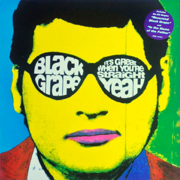 Black Grape - It’s Great When You’re Straight…Yeah