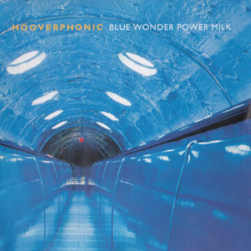 Hooverphonic - Blue Wonder Power Milk
