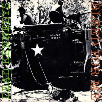 Dead Kennedys - Bleed For Me