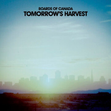 Boards Of Canada - Tomorrow’s Harvest
