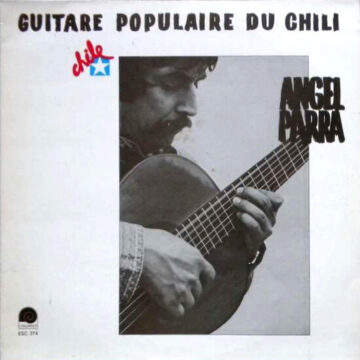 Angel Parra - Guitare Populaire Du Chili