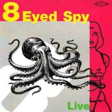 8 Eyed Spy - Live
