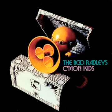 Boo Radleys, The - C’Mon Kids