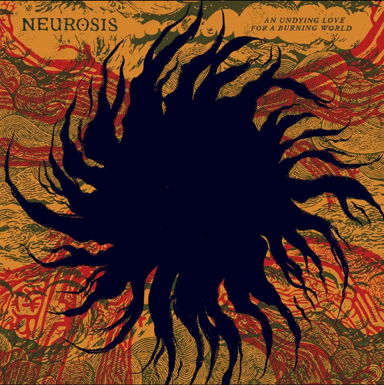 neurosis-an-undying-love-for-a-burning-world-yello (1) (1)