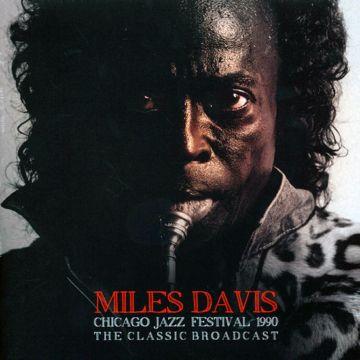 Miles Davis - Chicago Jazz Festival 1990 (The Classic Broadcast)