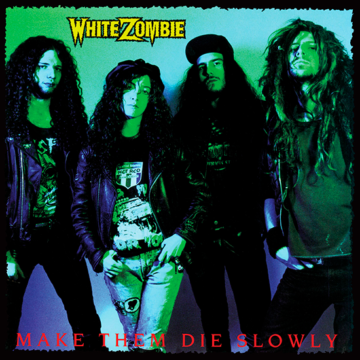White Zombie - Make Them Die Slowly