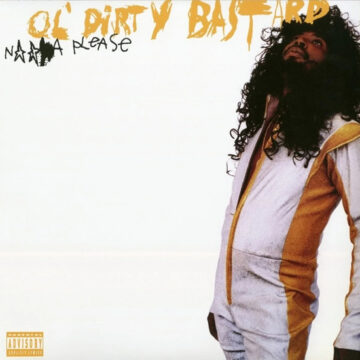 Ol’ Dirty Bastard - N***a Please